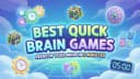 Best Quick Brain Games to Refresh Your Mind in 5 Minutes